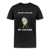 I Spilled My Cocaine - charcoal grey